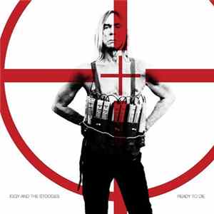 Iggy And The Stooges - Ready To Die flac