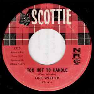 Onie Wheeler - Too Hot To Handle / I Need To Go Home flac
