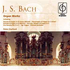 J. S. Bach - Peter Hurford - Organ Works flac