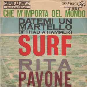 Rita Pavone - Datemi Un Martello (If I Had A Hammer) / Che M'importa Del Mondo flac