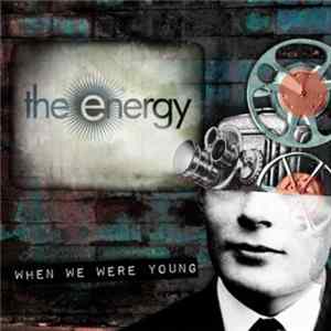 The Energy - When We Were Young flac