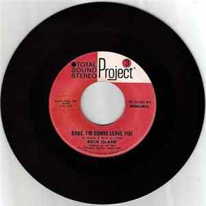 Rock Island - Babe, I'm Gonna Leave You flac