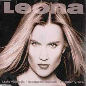 Leona - Lásko Má Já Stůňu / Nebezpečné Známosti / Chraň Bůh Ty Bídné flac