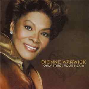 Dionne Warwick - Only Trust Your Heart flac