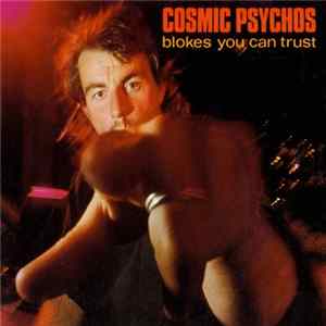 Cosmic Psychos - Blokes You Can Trust flac