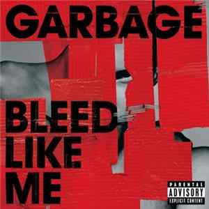 Garbage - Bleed Like Me flac