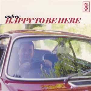 Andrew - Happy To Be Here flac
