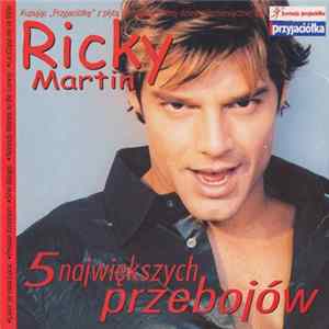 Ricky Martin - 5 Największych Przebojów flac