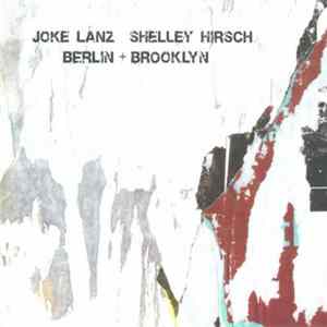 Joke Lanz, Shelley Hirsch - Berlin + Brooklyn flac