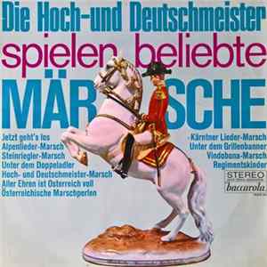 Die Original Hoch- Und Deutschmeister - Die Hoch- Und Deutschmeister Spielen Beliebte Märsche flac