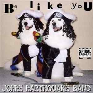 Jonee Earthquake Band - Be Like You flac