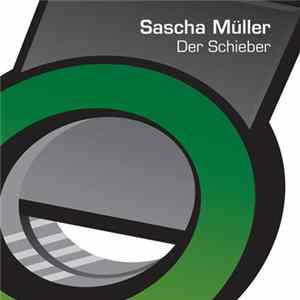 Sascha Müller - Der Schieber flac