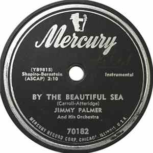 Jimmy Palmer And His Orchestra - By The Beautiful Sea / Oh! flac