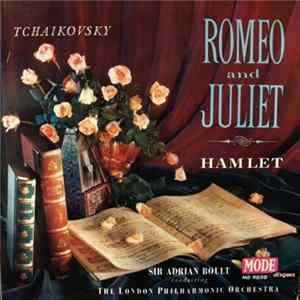 Tchaikovsky - Sir Adrian Boult Conducting The London Philharmonic Orchestra - Romeo And Juliet - Hamlet flac