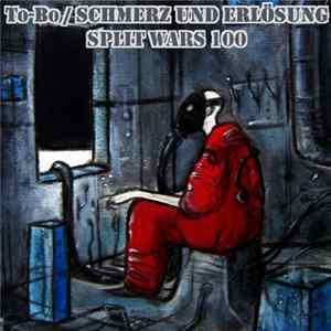 To-Bo / Schmerz Und Erlösung - Split Wars 100 flac
