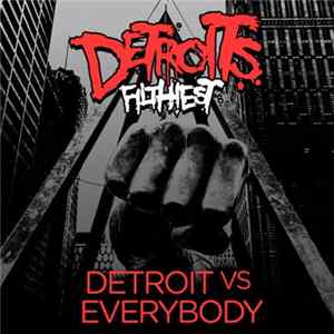 Detroit's Filthiest - Detroit Vs Everybody flac