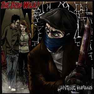 The Dead Walk! - Hunting Humans flac