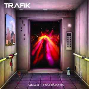 Trafik - Club Trafikana flac