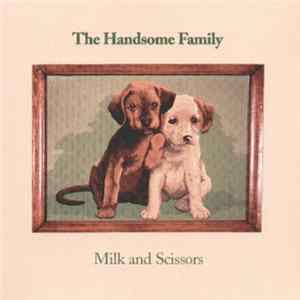 The Handsome Family - Milk And Scissors flac