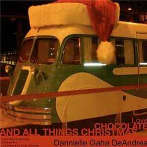 Dannielle Gaha DeAndrea - Love, Chocolate & All Things Christmas flac