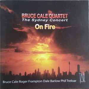 Bruce Cale Quartet - On Fire (The Sydney Concert) flac