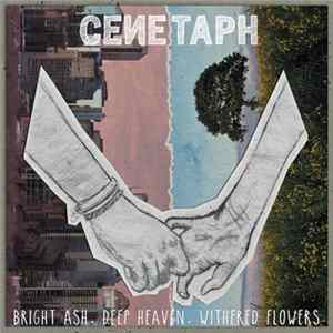 Cenetaph - Bright Ash, Deep Heaven, Withered Flowers flac