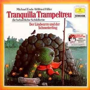 Michael Ende · Wilfried Hiller - Tranquilla Trampeltreu / Der Lindwurm Und Der Schmetterling flac