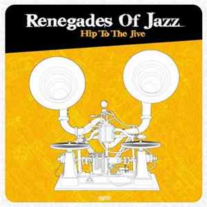 Renegades Of Jazz - Hip To The Jive flac