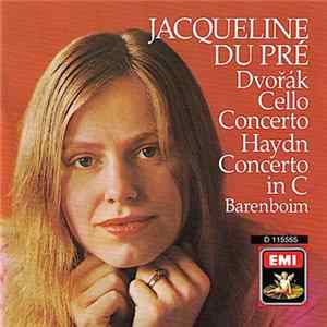 Jacqueline Du Pré - Dvořák - Haydn - Daniel Barenboim - Chicago Symphony Orchestra - English Chamber Orchestra - Cello Concertos flac