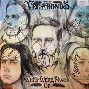 The Vegabonds - What We're Made Of flac