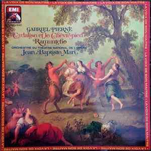 Gabriel Pierné – Orchestre Du Théâtre National De L'Opéra, Jean-Baptiste Mari - Cydalise Et Le Chèvre-pied / Ramuntcho flac
