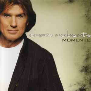 Chris Roberts - Momente flac