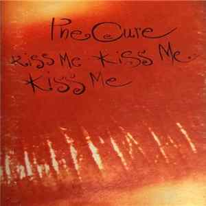 The Cure - Kiss Me Kiss Me Kiss Me flac