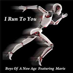 Boys Of A New Age Featuring Marie - I Run To You flac