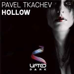Pavel Tkachev - Hollow flac