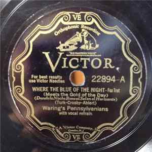 Waring's Pennsylvanians / Nat Shilkret And The Victor Orchestra - Where The Blue Of The Night (Meets The Gold Of The Day) flac