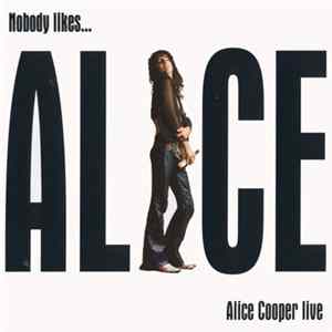 Alice Cooper - Nobody Likes...Alice Cooper Live flac