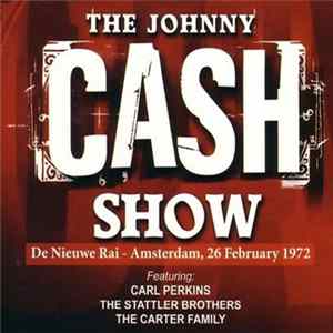 Johnny Cash Featuring Carl Perkins, The Stattler Brothers, The Carter Family - The Johnny Cash Show - De Nieuwe Rai, Amsterdam, 26 february 1972 flac