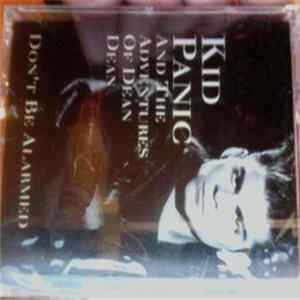 Kid Panic & The Adventures Of Dean Dean - Don't Be Alarmed flac