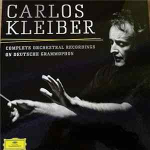 Carlos Kleiber - Complete Orchestral Recordings On Deutsche Grammophon flac