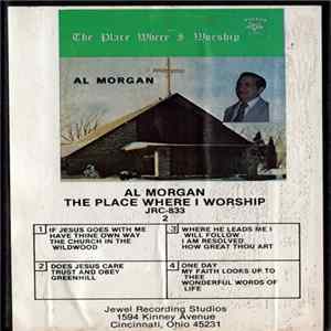 Al Morgan - The Place Where I Worship flac