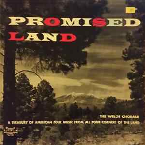 The Welch Chorale, James B. Welch - Promised Land (A Treasury Of American Folk Music From All Four Corners Of The Land) flac