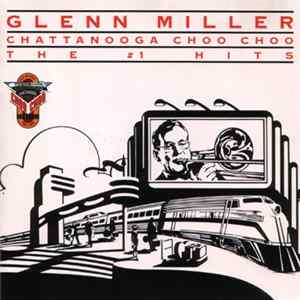 Glenn Miller - Chattanooga Choo Choo - The #1 Hits flac