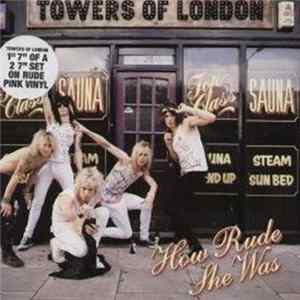 Towers Of London - How Rude She Was flac