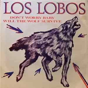 Los Lobos - Will The Wolf Survive? flac