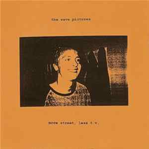 The Wave Pictures - More Street, Less T.V. flac