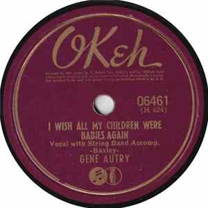 Gene Autry - I Wish All My Children Were Babies Again / I'm Comin' Home Darlin' flac