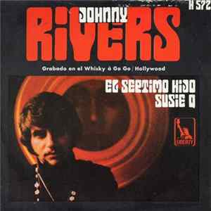 Johnny Rivers - El Septimo Hijo / Suzie Q flac