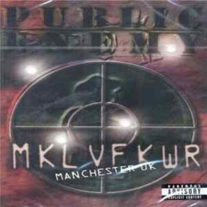Public Enemy - MKL VF KWR (Manchester UK) flac