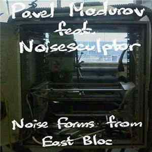 Павел Мадуров, Noisesculptor - Noise Forms from East Bloc flac